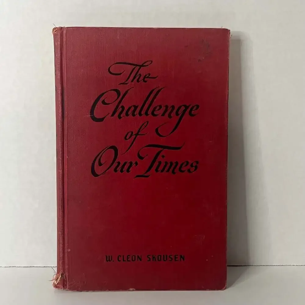The Challenge of Our Times by W. Cleon Skousen, 1953 Second Edition